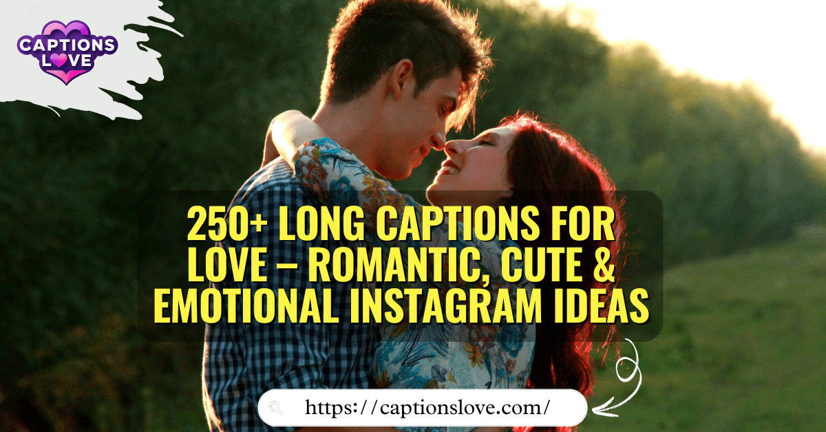 300+ Love Captions for Boyfriend (Cute, Romantic & Heart-Touching)